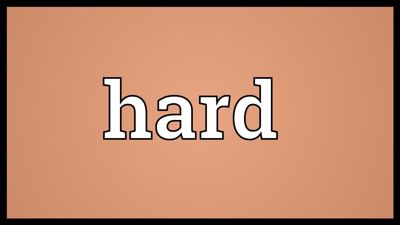 Hard Meaning YouTube Hard Meaning YouTube