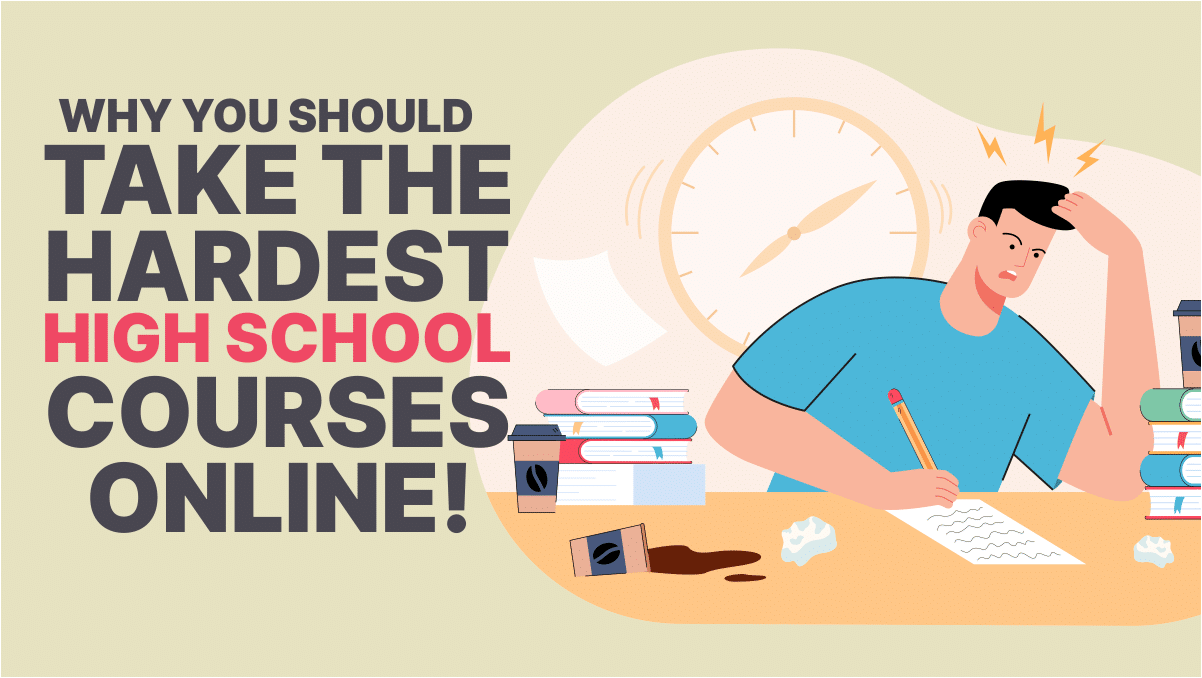 Hardest High School Courses Why To Take Them Online OES